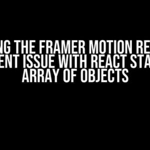 Solving the Framer Motion Reorder Component Issue with React State of an Array of Objects