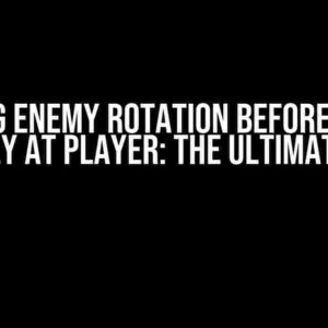 Stopping Enemy Rotation before Looking Directly at Player: The Ultimate Guide