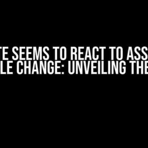 Svelte Seems to React to Assigned Variable Change: Unveiling the Magic