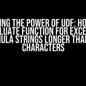 Unleashing the Power of UDF: How to Use the Evaluate Function for Excel Array Formula Strings Longer Than 255 Characters